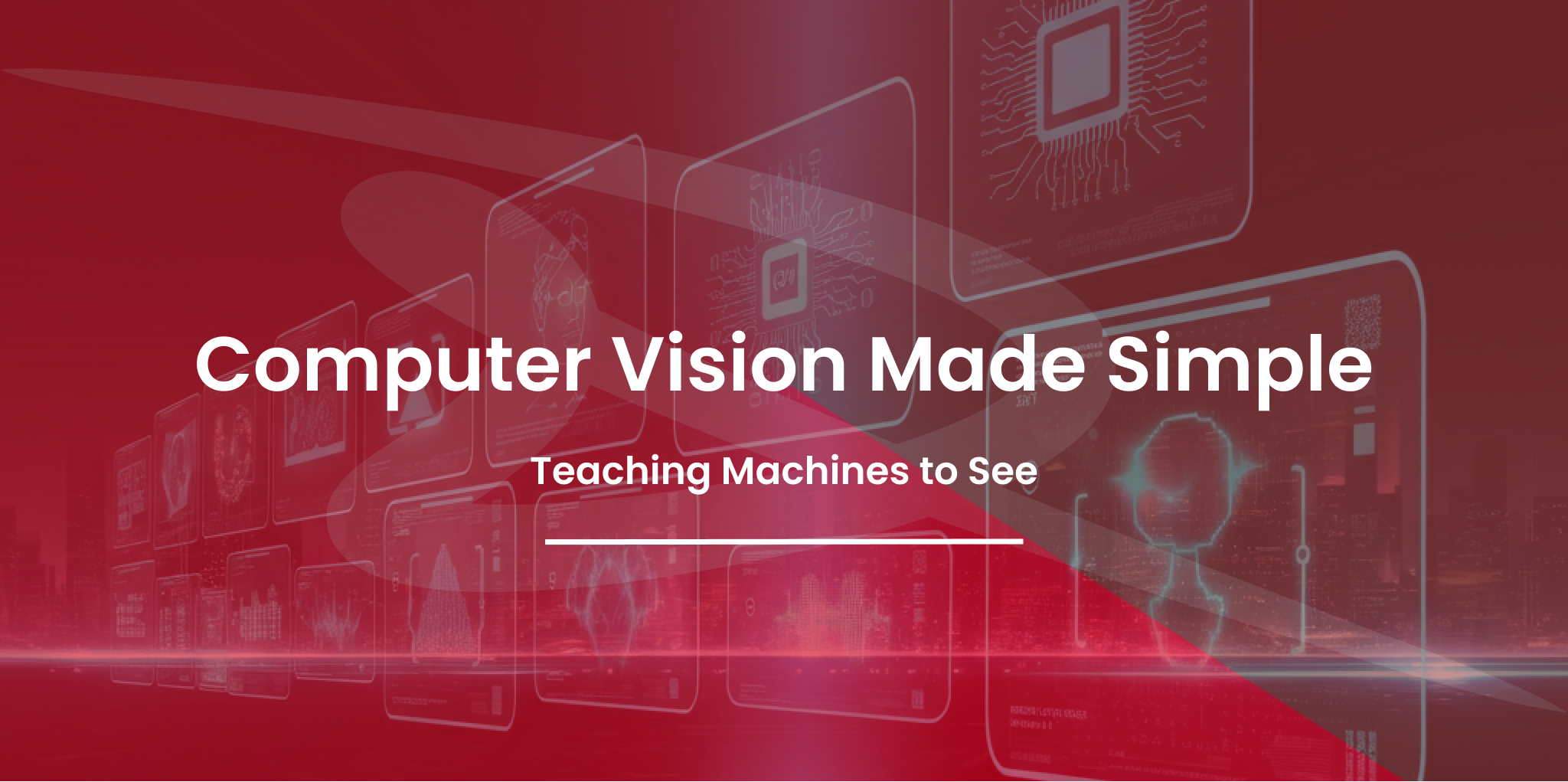 Computer Vision Made Simple: Teaching Machines to See.
