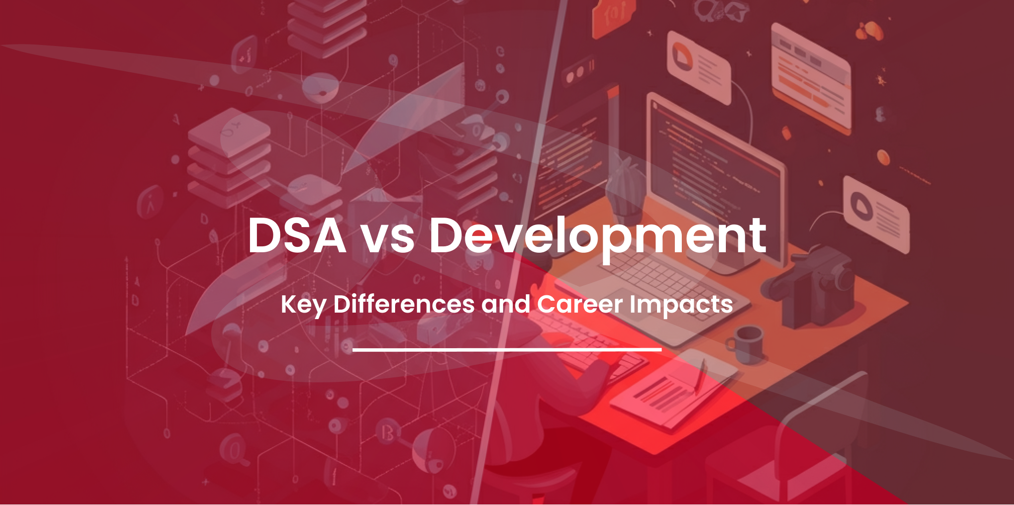 DSA vs Development: Key Differences and Career Impacts