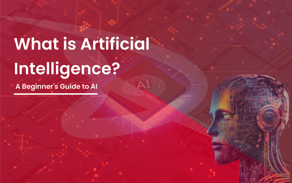 What is Artificial Intelligence? A Beginner's Guide to AI