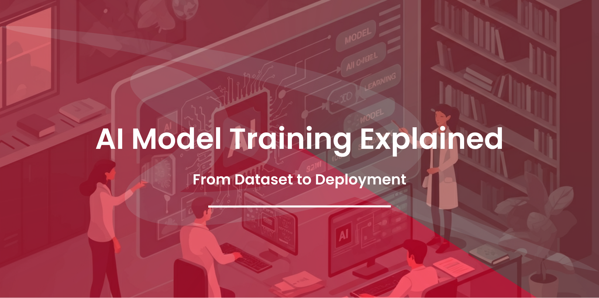 AI Model Training Explained – From Dataset to Deployment
