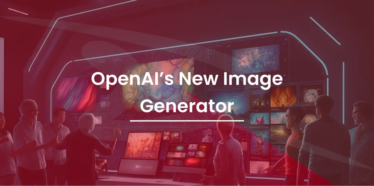 OpenAI’s Revolutionary Image Generator is Here