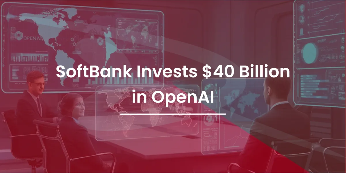 SoftBank Invests Big in OpenAI: What This Means for the Future of AI