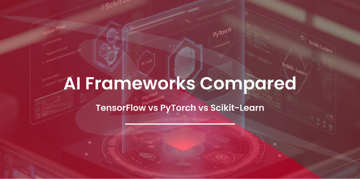 AI Frameworks Compared TensorFlow vs PyTorch vs Scikit-Learn