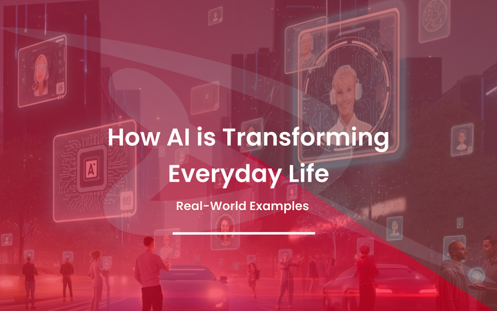 How AI is Transforming Everyday Life Real-World Examples