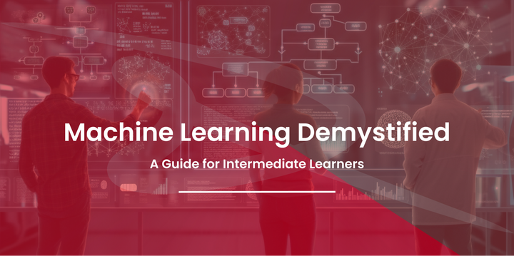Machine Learning Demystified: A Guide for Intermediate Learners