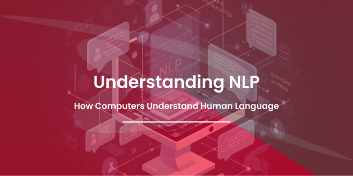 Understanding NLP How Computers Understand Human Language