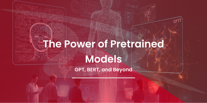 The Power of Pretrained Models GPT, BERT, and Beyond