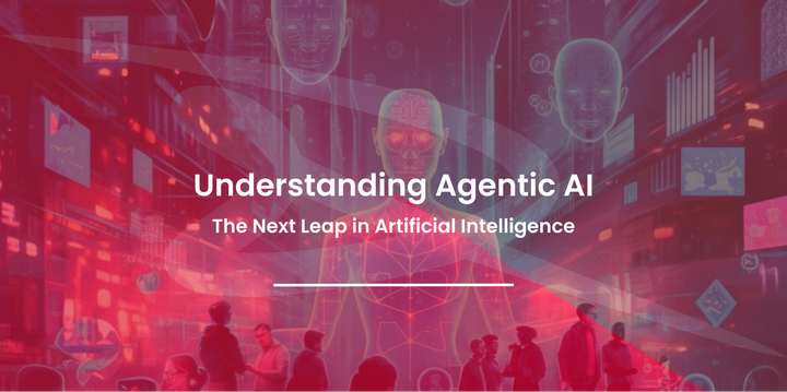 Understanding Agentic AI: The Next Leap in Artificial Intelligence